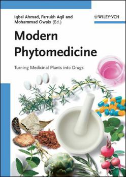 Modern Phytomedicine: Turning Medicinal Plants into Drugs