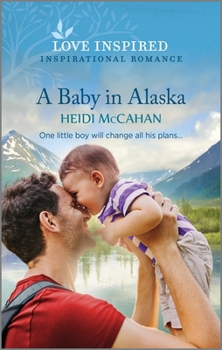 Mass Market Paperback A Baby in Alaska: An Uplifting Inspirational Romance Book