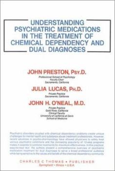 Hardcover Understanding Psychiatric Medications in the Treatment of Chemical Dependency and Dual Diagnoses Book