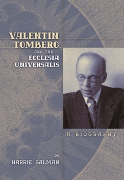 Hardcover Valentin Tomberg and the Ecclesia Universalis: A Biography Book