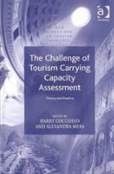 Hardcover The Challenge of Tourism Carrying Capacity Assessment: Theory and Practice Book
