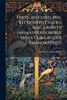 Paperback Textu Ad Codd. Mss. Recognito Cum Io. Aug. Ernestii Animadversionibus Nova Cuba Auctis Emendatisque Book