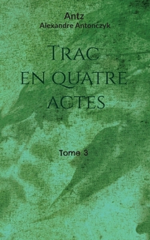 Paperback Trac en quatre actes: tome 3 [French] Book