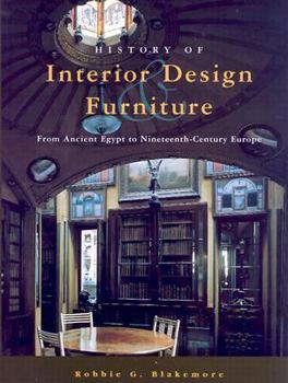 Hardcover History of Interior Design and Furniture: From Ancient Egypt to Nineteenth-Century Europe Book