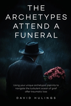 Paperback The Archetypes attend a Funeral Book