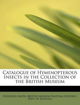 Paperback Catalogue of Hymenopterous Insects in the Collection of the British Museum Book