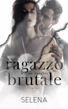 Paperback Ragazzo Brutale (Willow Heights Prep Academy: L'Esilio) (Italian Edition) [Italian] Book