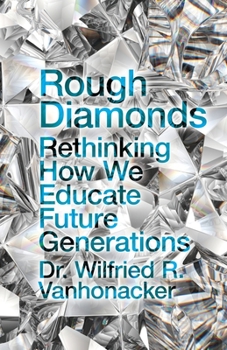 Paperback Rough Diamonds: Rethinking How We Educate Future Generations Book