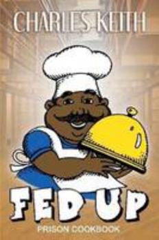 Paperback Fed Up - Prison Cookbook Book