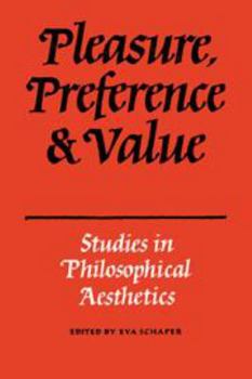 Hardcover Pleasure, Preference and Value: Studies in philosophical aesthetics Book