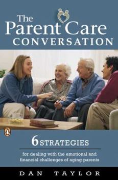 Paperback The Parent Care Conversation: Six Strategies for Dealing with the Emotional and Financial Challenges of Agingparents Book