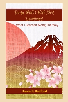 Paperback Daily Walks With God Devotional: What I Learned Along The Way Book
