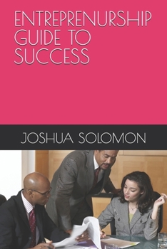 ENTREPRENURSHIP GUIDE TO SUCCESS