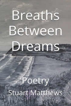 Paperback Breaths Between Dreams: Poetry Book