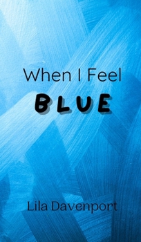 Hardcover When I Feel Blue Book