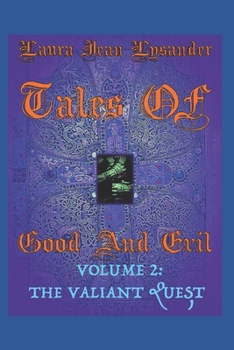 Tales Of Good And Evil Volume 2: The Valiant Quest