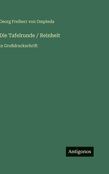 Die Tafelrunde / Reinheit: in Gro�druckschrift
