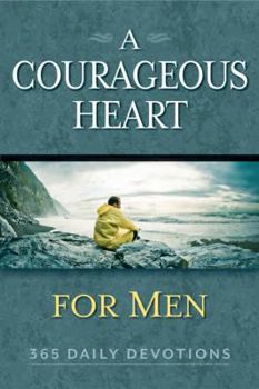 Paperback A Courageous Heart for Men: 365 Daily Devotions Book