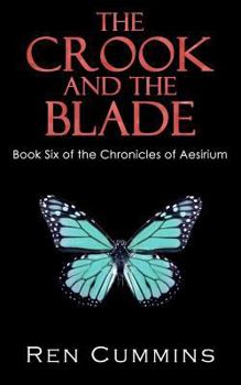 The Crook and the Blade - Book #6 of the Chronicles of Aesirium