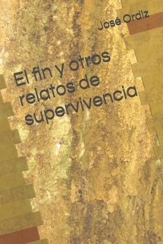 Paperback El fin y otros relatos de supervivencia [Spanish] Book