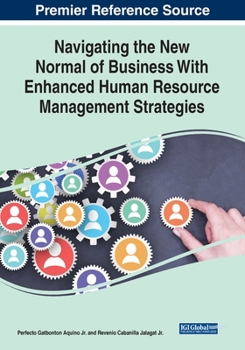 Paperback Navigating the New Normal of Business With Enhanced Human Resource Management Strategies Book