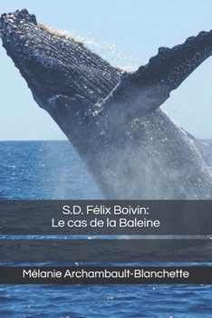 Paperback S.D. Félix Boivin: Le cas de la Baleine [French] Book