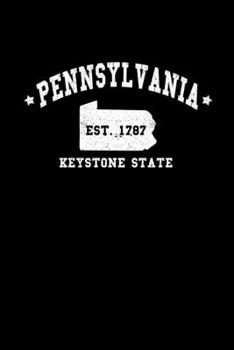 Paperback Pennsylvania Est. 1787 Keystone State: College Ruled Lined Writing Notebook Journal, 6x9, 120 Pages Book