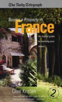 Paperback Buying a Property in France, 2nd Ed: An Insider Guide to Realising Your Dream Book