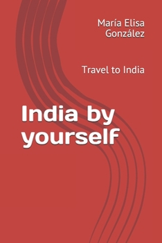 Paperback India by yourself: Travel to India [Spanish] Book