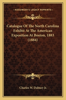 Catalogue of the North Carolina Exhibit at the American Exposition at Boston, 1883