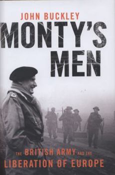 Hardcover Monty's Men: The British Army and the Liberation of Europe Book