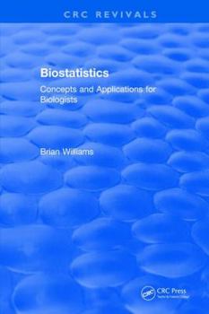 Hardcover Biostatistics: Concepts and Applications for Biologists Book