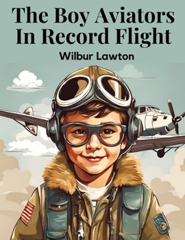 Paperback The Boy Aviators In Record Flight: The Rival Aeroplane Book