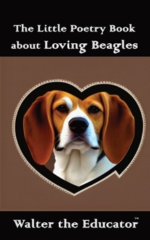 Paperback The Little Poetry Book about Loving Beagles Book