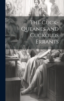 Hardcover The Cuck-Queanes and Cuckolds Errants Book