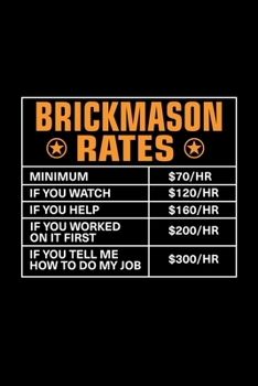 Brickmason Rates: Lined Journal, 120 Pages, 6x9 Sizes, Funny Brickmason Notebook Gift For Brickmasons