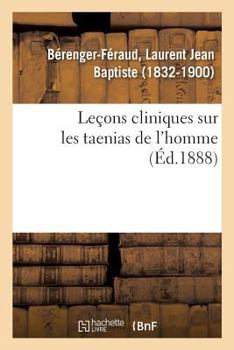 Paperback Leçons Cliniques Sur Les Taenias de l'Homme [French] Book