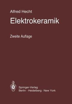 Paperback Elektrokeramik: Werkstoffe - Herstellung - Prüfung - Anwendungen [German] Book