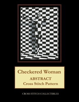 Paperback Checkered Woman: Abstract Cross Stitch Pattern [Large Print] Book