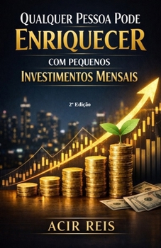 Paperback Qualquer Pessoa Pode Enriquecer Com Pequenos Investimentos Mensais [Portuguese] Book