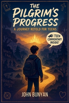 Paperback The Pilgrim's Progress: A Journey Retold for Teens Book