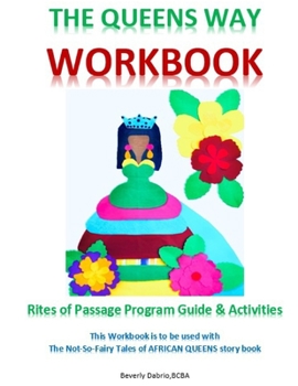 Paperback The Queens Way Workbook: Rites of Passage Program Guide and Activities Book