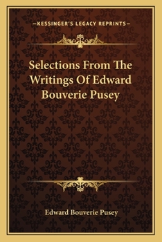 Paperback Selections From The Writings Of Edward Bouverie Pusey Book