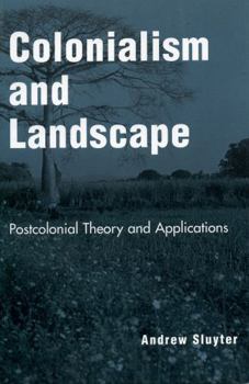 Paperback Colonialism and Landscape: Postcolonial Theory and Applications Book