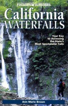Paperback Foghorn California Waterfalls: Your Key to Accessing the State's Most Spectacular Falls Book