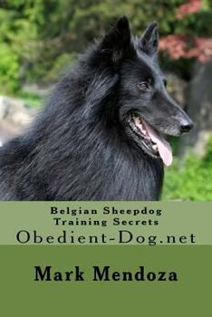 Paperback Belgian Sheepdog Training Secrets: Obedient-Dog.net Book