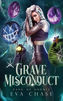 Grave Misconduct - Book #3 of the Gang of Ghouls