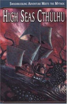 Paperback High Seas Cthulhu: Swashbuckling Adventure Meets the Mythos Book