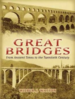 Paperback Great Bridges: From Ancient Times to the Twentieth Century Book