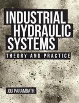 Paperback Industrial Hydraulic Systems: Theory and Practice Book